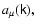 $
a_{\mu}(\tens{k}),$