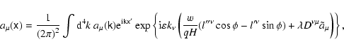 \begin{displaymath}a_{\mu}(\tens{x})=\frac{1}{\left( 2\pi\right) ^{2}}\int{\rm d...
...\sin
\phi)+\lambda D^{\nu\mu}\tilde{a}_{\mu}\right) \right\} ,
\end{displaymath}