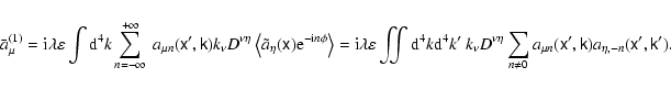 \begin{displaymath}\bar{a}_{\mu}^{(1)} ={\rm i}\lambda\varepsilon\int{\rm d}^{4}...
...},\tens{k})a_{\eta ,-n}(
\tens{x}^{\prime},\tens{k}^{\prime}).
\end{displaymath}