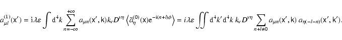\begin{displaymath}%
a_{\mu l}^{(1)}(\tens{x}^{\prime })={\rm i}\lambda \varepsi...
...{k})\ a_{\eta (-l-n)}(
\tens{x}^{\prime },\tens{k}^{\prime }).
\end{displaymath}