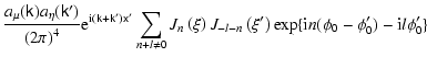 $\displaystyle \frac{a_{\mu }(\tens{k})a_{\eta }(
\tens{k}^{\prime })}{\left( 2\...
...t) \exp \{{\rm i}n(\phi _{0}-\phi _{0}^{\prime })-{\rm i}l\phi
_{0}^{\prime }\}$