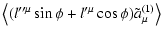 $\displaystyle \left\langle (l^{\prime \prime \mu }\sin \phi +l^{\prime \mu }\cos \phi )
\tilde{a}_{\mu }^{(1)}\right\rangle$