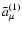 $\bar{a}_{\mu }^{(1)}$