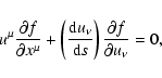 \begin{displaymath}u^{\mu }\frac{\partial f}{\partial x^{\mu }}+\left( \frac{{\r...
...u }}{{\rm d}s}
\right) \frac{\partial f}{\partial u_{\nu }}=0,
\end{displaymath}