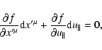 \begin{displaymath}\frac{\partial f}{\partial x^{\prime \mu }}{\rm d}x^{\prime \...
...{
\partial f}{\partial u_{\parallel }}{\rm d}u_{\parallel }=0,
\end{displaymath}