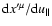 ${\rm d}{x^{\prime \mu }/}{\rm d}u{_{\parallel }}$