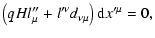 $\displaystyle \left( qHl_{\mu }^{\prime \prime }+l^{\prime \nu }d_{\nu \mu }\right)
{\rm d}{x^{\prime \mu }} ={0,}$