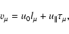 \begin{displaymath}v_{\mu }=u_{0}l_{\mu }+u{_{\parallel }}\tau _{\mu },
\end{displaymath}