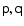 $
\tens{p,q}$