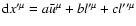 ${\rm d}{x^{\prime \mu }}=a\bar{u}
^{\mu }+bl^{\prime \mu }+cl^{\prime \prime \mu }$