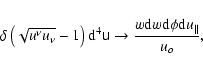 \begin{displaymath}\delta \left(\sqrt{u^{\nu }u_{\nu }}-1\right) {\rm d}^{4}\ten...
...row \frac{w{\rm d}w{\rm d}\phi {\rm d}u_{\parallel }}{u_{o}}
,
\end{displaymath}