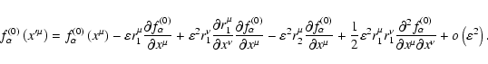 \begin{displaymath}f_{\alpha }^{(0)}\left( x^{\prime \mu }\right) =f_{\alpha }^{...
...al x^{\mu }\partial x^{\nu }}+o\left (\varepsilon
^{2}\right).
\end{displaymath}