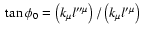 $\ \tan \phi _{0}=\left( k_{\mu }l^{\prime \prime \mu
}\right) /\left( k_{\mu }l^{\prime \mu }\right)$