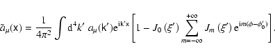 \begin{displaymath}\tilde{a}_{\mu }(\tens{x})=\frac{1}{4\pi ^{2}}\int {\rm d}^{4...
...\right) {\rm e}^{{\rm i}m(\phi -\phi _{0}^{\prime })}\right] .
\end{displaymath}