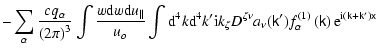 $\displaystyle -\sum_{\alpha }\frac{cq_{\alpha }}{\left( 2\pi \right) ^{3}}
\int...
... \tens{k}\right) {\rm e}^{{\rm i}\left( \tens{k+{k}^{\prime}}
\right) \tens{x}}$
