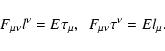 \begin{displaymath}F_{\mu \nu }l^{\nu }=E\tau _{\mu },\ \ F_{\mu \nu }\tau ^{\nu }=El_{\mu }.
\end{displaymath}
