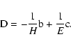 \begin{displaymath}{\rm D}=-\frac{1}{H}{\rm b}+\frac{1}{E}{\rm c}.
\end{displaymath}