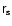 $\tens{{r}_{\rm s}}$