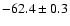 $-62.4\pm0.3$