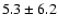 $5.3\pm 6.2$