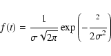 \begin{displaymath}f(t) = {{\displaystyle\strut1}\over{\displaystyle\strut\sigma...
...laystyle\strutx^2}\over{\displaystyle\strut2 \sigma^2}}\right)
\end{displaymath}