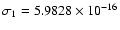 $\sigma_1=5.9828\times 10^{-16}$