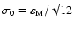 $\sigma_0=\varepsilon_{\rm M}/\sqrt{12}$
