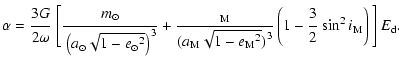 $\displaystyle \alpha= {{\displaystyle\strut3G}\over{\displaystyle\strut2\omega}...
...trut3}\over{\displaystyle\strut2}}\sin^2 i_{\rm M}\right) \Bigg] ~ {E_{\rm d}}.$