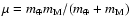 $ \mu = m_\oplus m_{\rm M}/(m_\oplus+m_{\rm M})$
