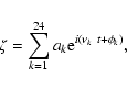\begin{displaymath}\zeta = \sum_{k=1}^{24} a_k {\rm e}^{{i}(\nu_k~ t + \phi_k)},
\end{displaymath}