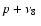 $ p + \nu_{8} ~$