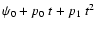 $\psi_0+p_0~ t+p_1~ t^2$