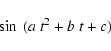 \begin{displaymath}\sin~(a~ t^2 +b~t +c )
\end{displaymath}