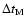 $\Delta t_{\rm M}$
