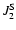 $J_2^{\rm S}$