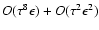 $O(\tau^8\epsilon) + O(\tau^2\epsilon^2)$