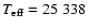 $T_{\rm eff}= 25~338$