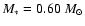 $M_*= 0.60~M_{\odot}$
