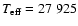 $T_{\rm eff}=27~925$