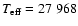 $T_{\rm eff}= 27~968$