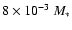 $8 \times 10^{-3}~M_*$