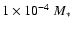 $1 \times
10^{-4}~M_*$