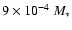 $9 \times 10^{-4}~M_*$