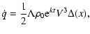 $\displaystyle \dot q = \frac {1}{2} \Lambda \rho_0 {\rm e}^{k t} V^3 \Delta (x),$
