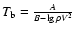 $ T_{\rm b} = \frac{A}{B - \lg \rho V^2 }$