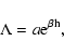 \begin{displaymath}\Lambda = a {\rm e}^{\beta {\rm h}},
\end{displaymath}
