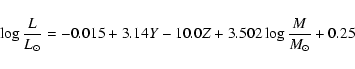 \begin{displaymath}\log \frac{L}{L_{\odot}}=-0.015+3.14Y-10.0Z+3.502 \log \frac{M}{M_{\odot}}
+0.25\end{displaymath}
