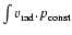 $\int{v_{\rm rad}.p_{\rm const}} $