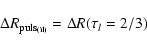 \begin{displaymath}
{\Delta R_{\rm puls_{(il)}}=\Delta R(\tau_l=2/3)}
\end{displaymath}