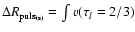 $\Delta R_{\rm puls_{(s)}}=\int{v(\tau_l=2/3)}$